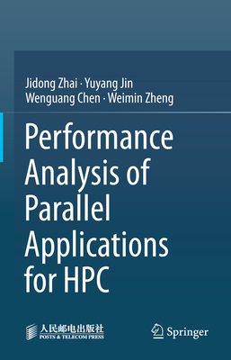 Performance Analysis of Parallel Applications for HPC - Zhai, Jidong, and Jin, Yuyang, and Chen, Wenguang