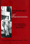 Performance and Transformation: New Approaches to Late Medieval Spirituality