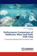 Performance Comparison of Dedhuwa, Mara and Pothi with Carp