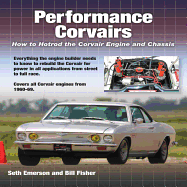 Performance Corvairs: How to Hotrod the: How to Hotrod the Corvair Engine and Chassis