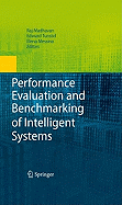 Performance Evaluation and Benchmarking of Intelligent Systems