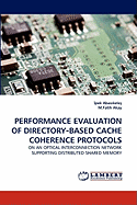 Performance Evaluation of Directory based Cache Coherence Protocols