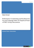 Performance Goal-Setting and Feedback for Second Language Tasks. An Empirical Study of TBLT Group Discussions