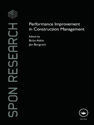 Performance Improvement in Construction Management - Atkin, Brian (Editor), and Borgbrant, Jan (Editor)