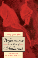 Performance in the Texts of Mallarm?: The Passage from Art to Ritual