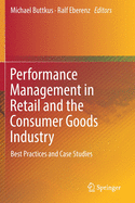 Performance Management in Retail and the Consumer Goods Industry: Best Practices and Case Studies