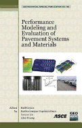 Performance Modeling and Evaluation of Pavement Systems and Materials: Selected Papers from the 2009 Geohunan International Conference - Ceylan, Halil (Editor), and Gopalakrishnan, Kasthurirangan (Editor), and Liu, Xueyan (Editor)