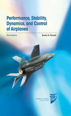 Performance, Stability, Dynamics, and Control of Airplanes - Pamadi, Bandu N (Editor)