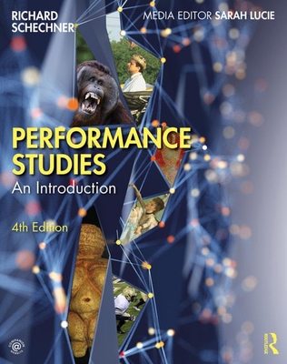 Performance Studies: An Introduction - Schechner, Richard