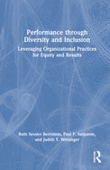 Performance Through Diversity and Inclusion: Leveraging Organizational Practices for Equity and Results