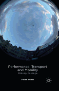 Performance, Transport and Mobility: Making Passage