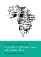 Performative Inter-Actions in African Theatre 3: Making Space, Rethinking Drama and Theatre in Africa
