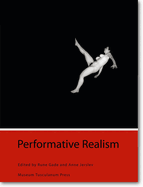 Performative Realism: Interdisciplinary Studies in Art and Media