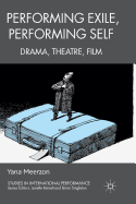 Performing Exile, Performing Self: Drama, Theatre, Film