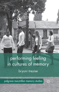 Performing Feeling in Cultures of Memory