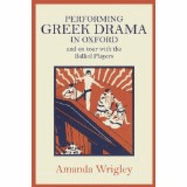 Performing Greek Drama in Oxford and on Tour with the Balliol Players