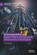 Performing Welfare: Applied Theatre, Unemployment, and Economies of Participation