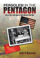 Pergolesi in the Pentagon: Life at the Front Lines of the Cultural Cold War