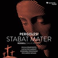 Pergolesi: Stabat Mater; Rossell: Salve Regina - Barbara Bultmann (violin); Clemens Flick (organ); David Maria Gramse (violin); Emanuele Forni (theorbo); Ensemble Resonanz;...
