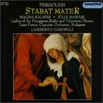 Pergolesi: Stabat Mater - Magda Kalmar (soprano); Hungarian Radio Chorus (choir, chorus); Lamberto Gardelli (conductor)