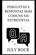 Perguntas e respostas mais comuns em entrevistas: N?o seria ?timo se voc? soubesse exatamente quais perguntas umgerente de contrata??o estaria perguntando a voc? em sua pr?ximaentrevista de emprego?