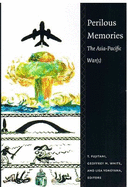 Perilous Memories: The Asia-Pacific War(s)