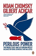 Perilous Power:The Middle East and U.S. Foreign Policy: Dialogues on Terror, Democracy, War, and Justice