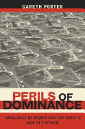 Perils of Dominance: Imbalance of Power and the Road to War in Vietnam