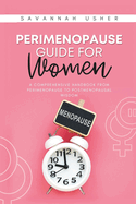 Perimenopause Guide for Women: A Comprehensive Handbook from Perimenopause to Postmenopausal Wisdom