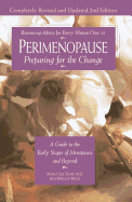 Perimenopause - Preparing for the Change, Revised 2nd Edition: A Guide to the Early Stages of Menopause and Beyond