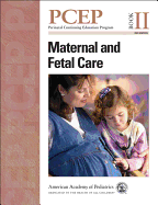 Perinatal Continuing Education Program (PCEP): Book II: Maternal and Fetal Care