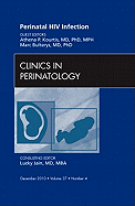 Perinatal HIV Infection, an Issue of Clinics in Perinatology: Volume 37-4