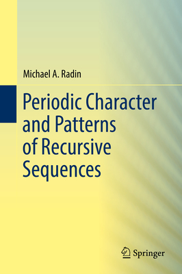 Periodic Character and Patterns of Recursive Sequences - Radin, Michael A