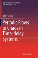 Periodic Flows to Chaos in Time-Delay Systems