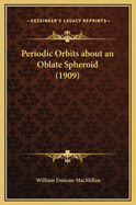 Periodic Orbits about an Oblate Spheroid (1909)