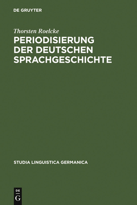 Periodisierung der deutschen Sprachgeschichte - Roelcke, Thorsten