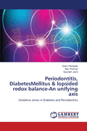 Periodontitis, Diabetesmellitus & Lopsided Redox Balance-An Unifying Axis