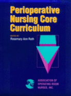 Perioperative Nursing Core Curriculum - Association of Operating Room Nurses (Editor)