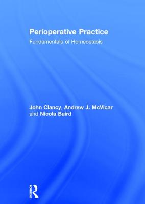 Perioperative Practice: Fundamentals of Homeostasis - Baird, Nicola, and Clancy, John, and McVicar, Andrew