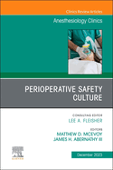 Perioperative Safety Culture, an Issue of Anesthesiology Clinics: Volume 41-4