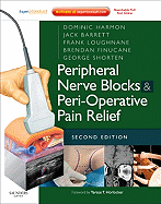 Peripheral Nerve Blocks and Peri-Operative Pain Relief: Expert Consult: Online and Print