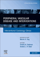 Peripheral Vascular Disease and Interventions, an Issue of Interventional Cardiology Clinics: Volume 14-2