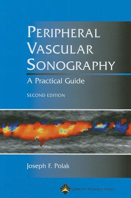 Peripheral Vascular Sonography: A Practical Guide - Polak, Joseph F, MD, MPH