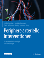 Periphere Arterielle Interventionen: Praxisbuch Fr Radiologie Und Angiologie