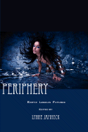 Periphery: Erotic Lesbian Futures - Jamneck, Lynne (Editor)