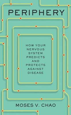 Periphery: How Your Nervous System Predicts and Protects against Disease - Chao, Moses V.