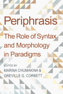 Periphrasis: The Role of Syntax and Morphology in Paradigms