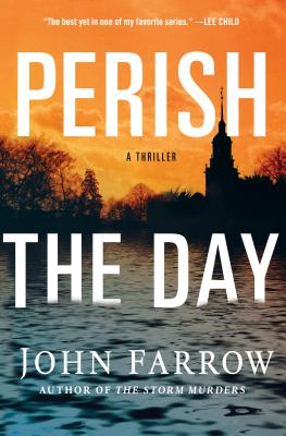 Perish the Day: A Thriller - Farrow, John