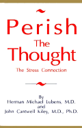 Perish the Thought: The Stress Connection