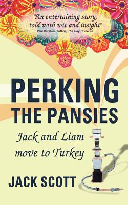 Perking the Pansies: Jack and Liam Move to Turkey - Scott, Jack